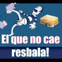 El que no cae, resbala